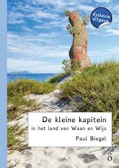 De kleine kapitein in het land van Waan en Wijs -dyslexie uitgave - Paul Biegel (ISBN 9789491638619)