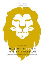 Inzicht in 666 en mysterie Babylon - Klaas de Jong (ISBN 9789081891493)