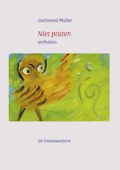 Niet praten - Gerbrand Muller (ISBN 9789082362701)