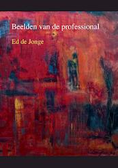 Beelden van de professional - Ed de Jonge (ISBN 9789059729810)