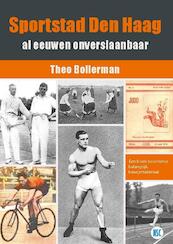 Sportstad Den Haag al eeuwen onverslaanbaar - Theo Bollerman (ISBN 9789492273024)