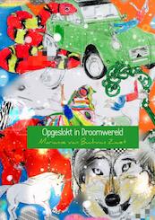 Opgeslokt in Droomwereld - Marianne van Buul-van Zwet (ISBN 9789402136036)