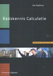 Basiskennis calculatie (BKC) - Ad Bakker (ISBN 9789057523113)