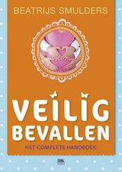 Veilig bevallen - Beatrijs Smulders (ISBN 9789021553566)