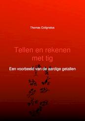 Tellen en rekenen met tig - Thomas Colignatus (ISBN 9789463189064)