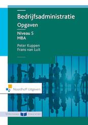 Bedrijfsadministratie / Niveau 5 / deel Opgaven - Peter Kuppen, Frans van Luit (ISBN 9789001868161)
