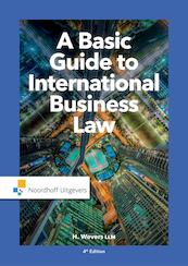 A basic guide to International business law - H. Mr. Wevers, LLM (ISBN 9789001862749)