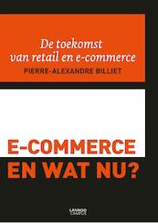 E-Commerce. En wat nu ? - Pierre-Alexandre Billiet (ISBN 9789401434010)