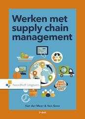 Werken met supply chain management - C.J. van der Meer, A.R. van Goor (ISBN 9789001856069)
