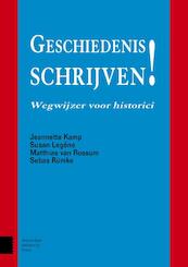 Geschiedenis schrijven - Jeannette Kamp, Susan Legêne, Matthias van Rossum, Sebas Rümke (ISBN 9789462982291)