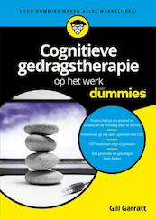 Cognitieve gedragstherapie op het werk voor dummies - Gill Garratt (ISBN 9789045351889)