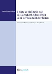 Mogelijkheden voor betere coördinatie van socialezekerheidsrechten voor naar de EU gemigreerde en vanuit de EU gemigreerde derdelandonderdanen - Hatice Caglayankaya (ISBN 9789462902022)