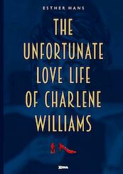 The unfortunate love life of Charlene Williams - Esther Hans (ISBN 9789490759834)