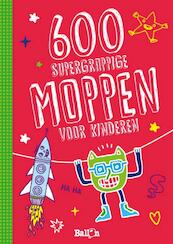 600 supergrappige moppen voor kinderen - Greet Bauweleers (ISBN 9789463071956)