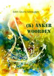 (K)Anker Woorden - Edith Geurts-Schreuders (ISBN 9789463185851)