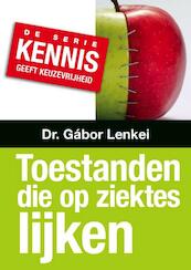 Toestanden die op ziektes lijken - Gábor Lenkei (ISBN 9789082165753)