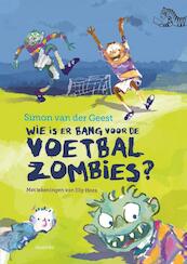 Wie is er bang voor de voetbalzombies? - Simon van der Geest (ISBN 9789045119892)