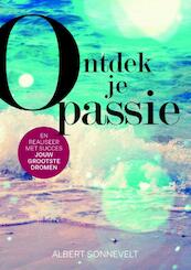 Ontdek je passie - Albert Sonnevelt (ISBN 9789081856577)