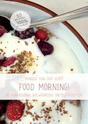 Food morning ! - Monique van der Vloed (ISBN 9789492475527)