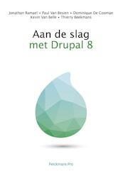 Aan de slag met Drupal 8 - Jonathan Ramael, Paul Van Besien, Dominique Cooman, Kevin Van Belle (ISBN 9789463370097)