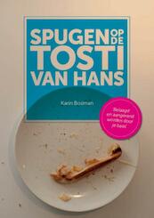 Spugen op de tosti van Hans - Karin Bosman (ISBN 9789492079183)