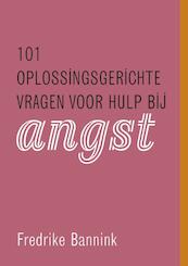 101 oplossingsgerichte vragen voor hulp bij angst - Frederike Bannink (ISBN 9789026522895)