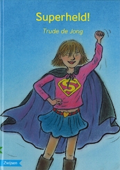 Superheld! - Trude de Jong (ISBN 9789048732326)