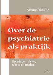 Over de psychiatrie als praktijk - Arnoud Tanghe (ISBN 9789044134643)