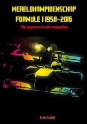 Wereldkampioenschap formule 1 1950-2016 - Erik Schild (ISBN 9789402159073)