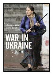 War in Ukraine - Pierre Crom, Eva Cukier (ISBN 9789462262058)