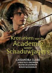 Kronieken van de academie voor schaduwjagers - Cassandra Clare, Lia Belt (ISBN 9789048833948)