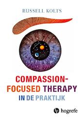 Compassion Focused Therapy in de praktijk - Russel Kolts (ISBN 9789492297167)