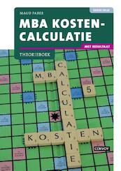 MBA kostencalculatie met resultaat theorieboek 3e druk - Maud Faber (ISBN 9789463170871)