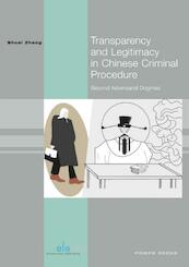Transparency and legitimacy in chinese criminal procedure - Shuai Zhang (ISBN 9789462367623)