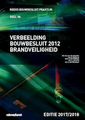brandveiligheid editie 2017-2018 - D.M. Hellendoorn, M.I. Berghuis, M. van Overveld, H.L. de Witte, P.J. van der Graaf (ISBN 9789492610072)