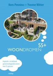 Woondromen55+ - Yvonne Witter, Kees Penninx (ISBN 9789463425865)