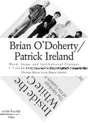 Brian O'Doherty/Patrick Ireland - Thomas McEvilley, Lucy Cotter, Hans Belting (ISBN 9789492095244)