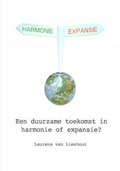 Een duurzame toekomst in harmonie of expansie? - Laurens Lieshout van (ISBN 9789462545601)