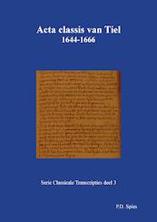 Acta classis van Tiel 1644-1666 - P.D. Spies (ISBN 9789463452670)