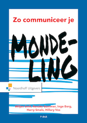 Zo communiceer je mondeling - Wiljan Smit, Renske Gommer, Inge Berg, Harry Smals, Hillary Vos (ISBN 9789001885700)