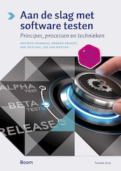 Aan de slag met software testen (tweede druk) - Hossein Chamani, Gerard Kruijff, Ger Oosting, Jos van Rooyen (ISBN 9789024408160)