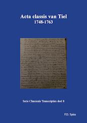 Acta classis van Tiel 1748-1763 - P.D. Spies (ISBN 9789463452748)