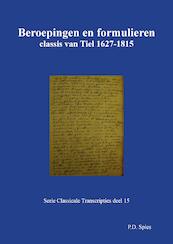Beroepingen en formulieren classis van Tiel 1627-1815 - P.D. Spies (ISBN 9789463452823)