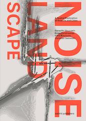 The noise landscape - Benedikt Boucsein, Kees Christiaanse, Eirini Kasioumi, Christian Salewski (ISBN 9789462083707)