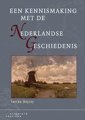 Een kennismaking met de Nederlandse geschiedenis - Istvan Bejczy (ISBN 9789046901830)