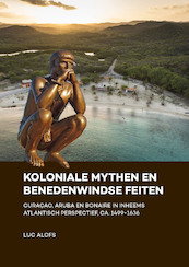 Koloniale mythen en Benedenwindse feiten - Luc Alofs (ISBN 9789088906039)