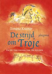 De strijd om Troje - Simone Kramer (ISBN 9789021671505)