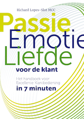 Passie, Emotie en Liefde voor de klant - Richard Lopes-Slot (ISBN 9789082853506)