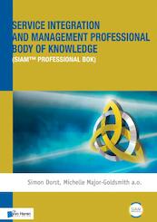 Service Integration and Management Professional Body of Knowledge (SIAM ™ Professional BoK) - Simon Dorst, Michelle Major-Goldsmith (ISBN 9789401802994)