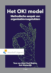 Het OK! Model methodische aanpak van organisatievraagstukken (e-book) - Teun van Aken, Roel Riepma, Rob Westerdijk (ISBN 9789001887940)